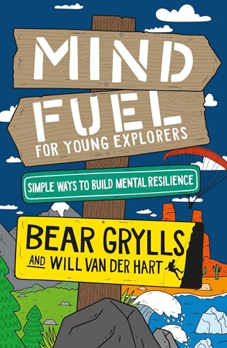 Mind Fuel for Young Explorers: Simple Ways to Build Mental Resilience von Hodder & Stoughton